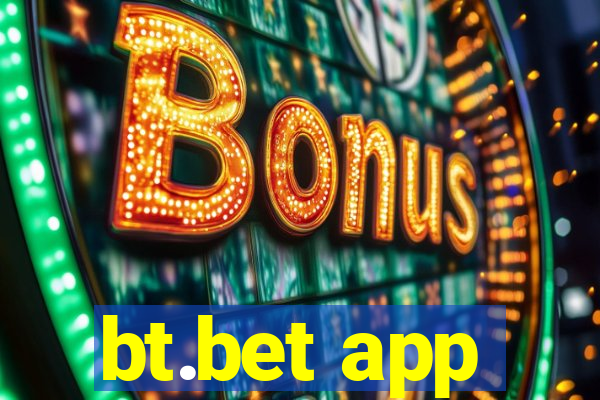 bt.bet app